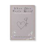 When Love Meets Grief Journal — Softcover Grief Companion Notebook — Light Gray