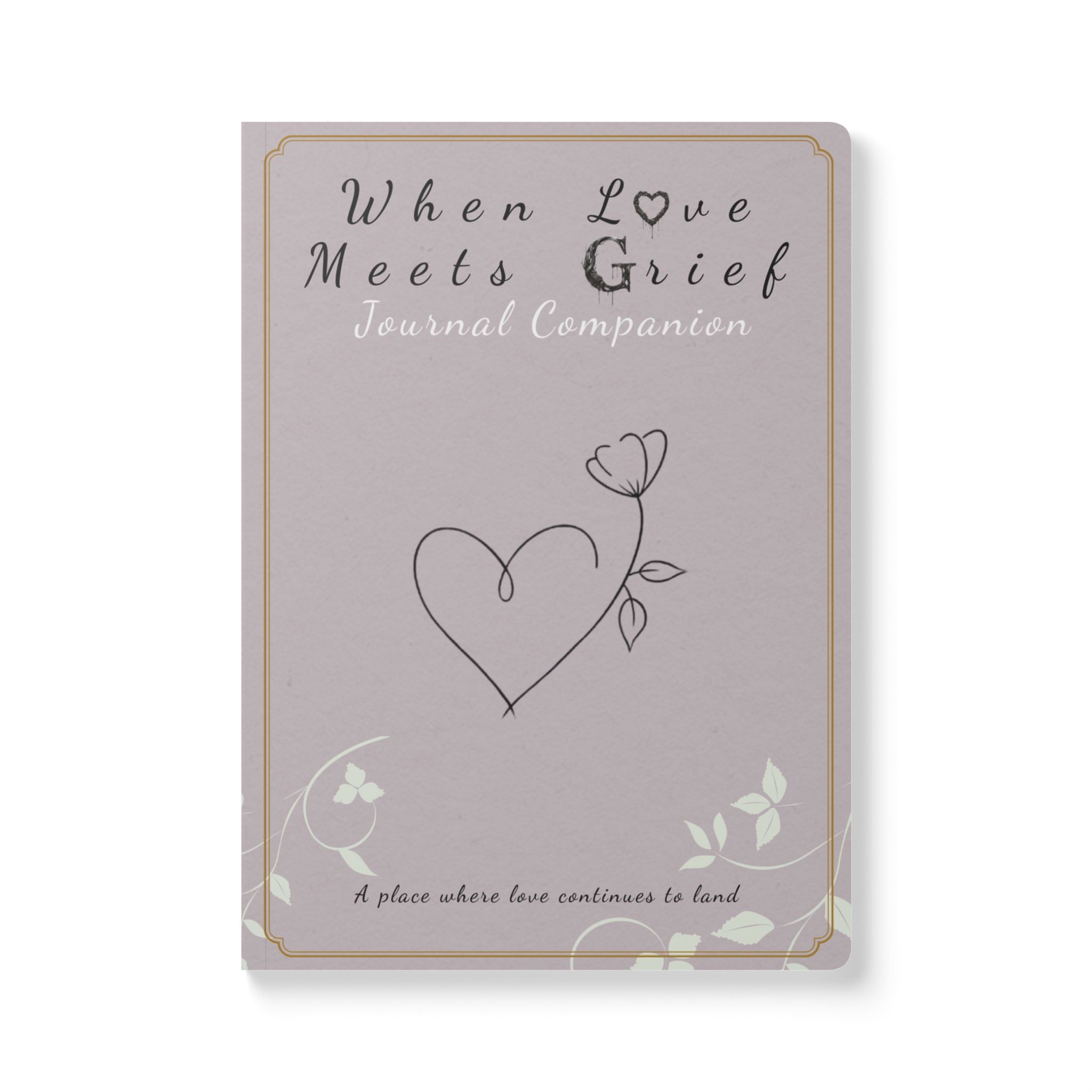 When Love Meets Grief Journal — Softcover Grief Companion Notebook — Light Gray