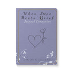 When Love Meets Grief Journal — Softcover Grief Companion Notebook — Gray Blue
