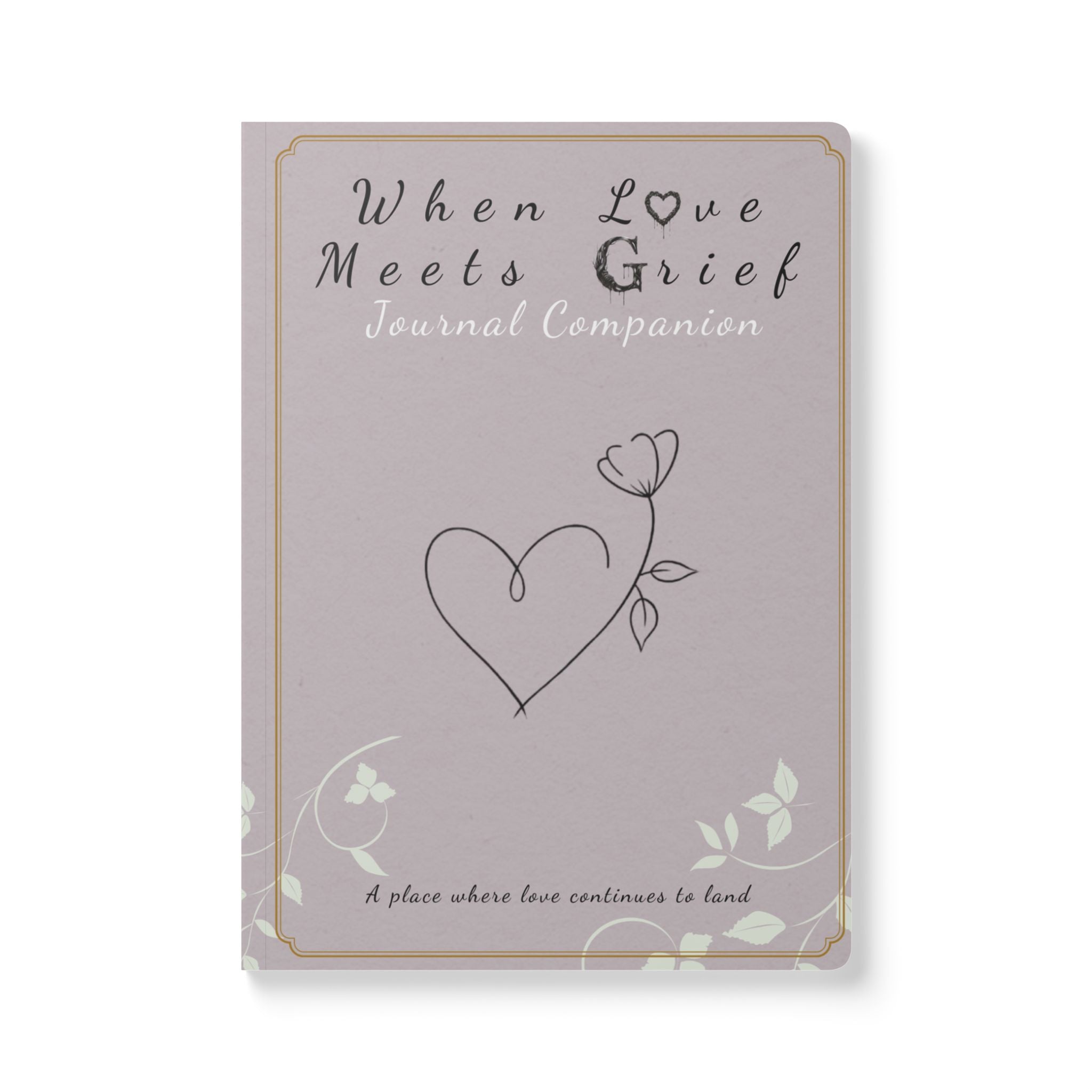 When Love Meets Grief Journal — Softcover Grief Companion Notebook — Light Gray