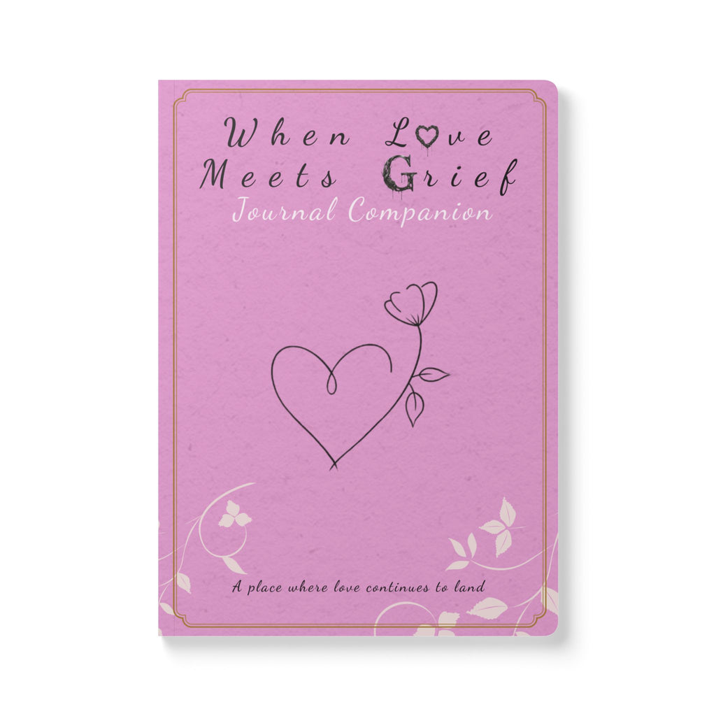 When Love Meets Grief Journal — Softcover Grief Companion Notebook — Magenta