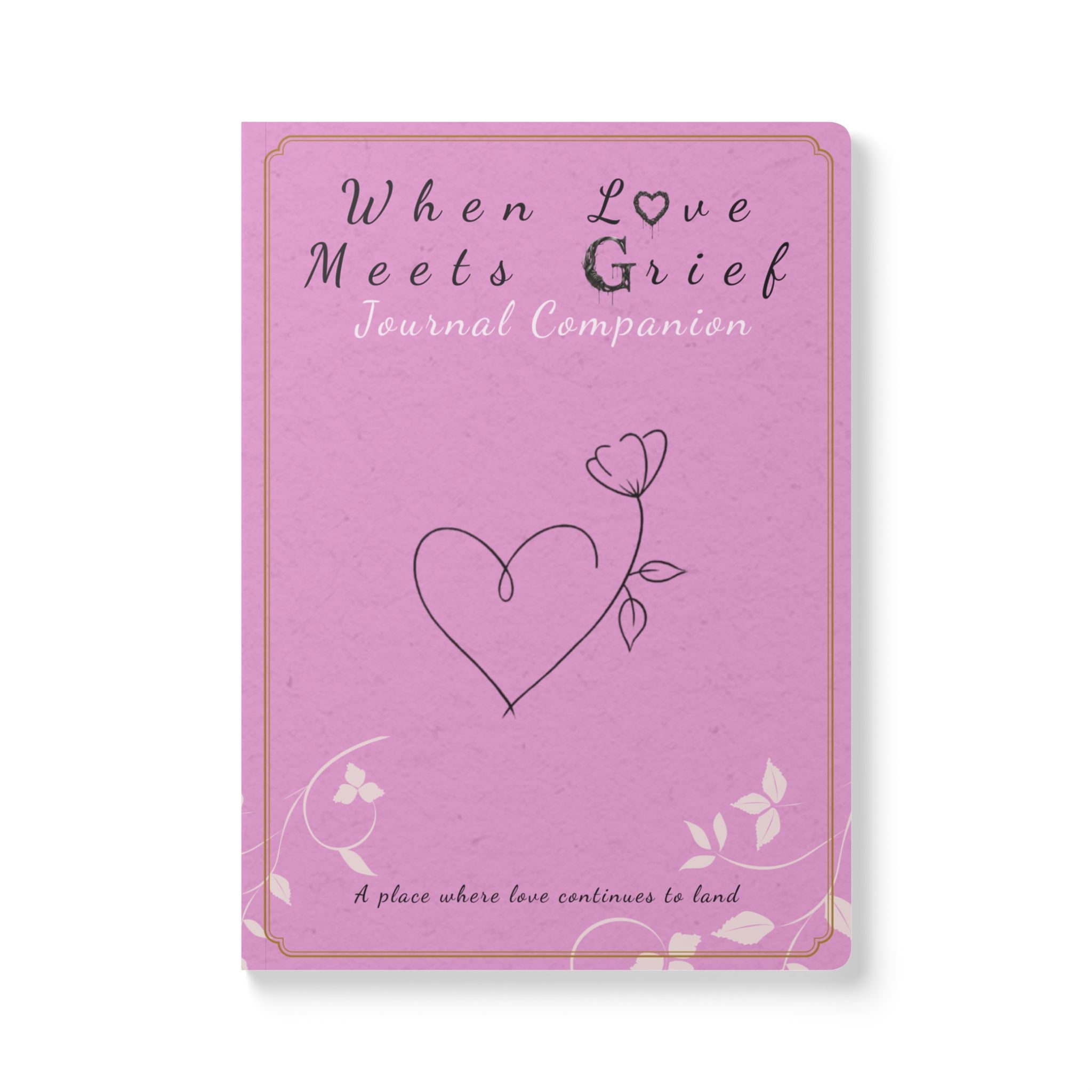When Love Meets Grief Journal — Softcover Grief Companion Notebook — Magenta