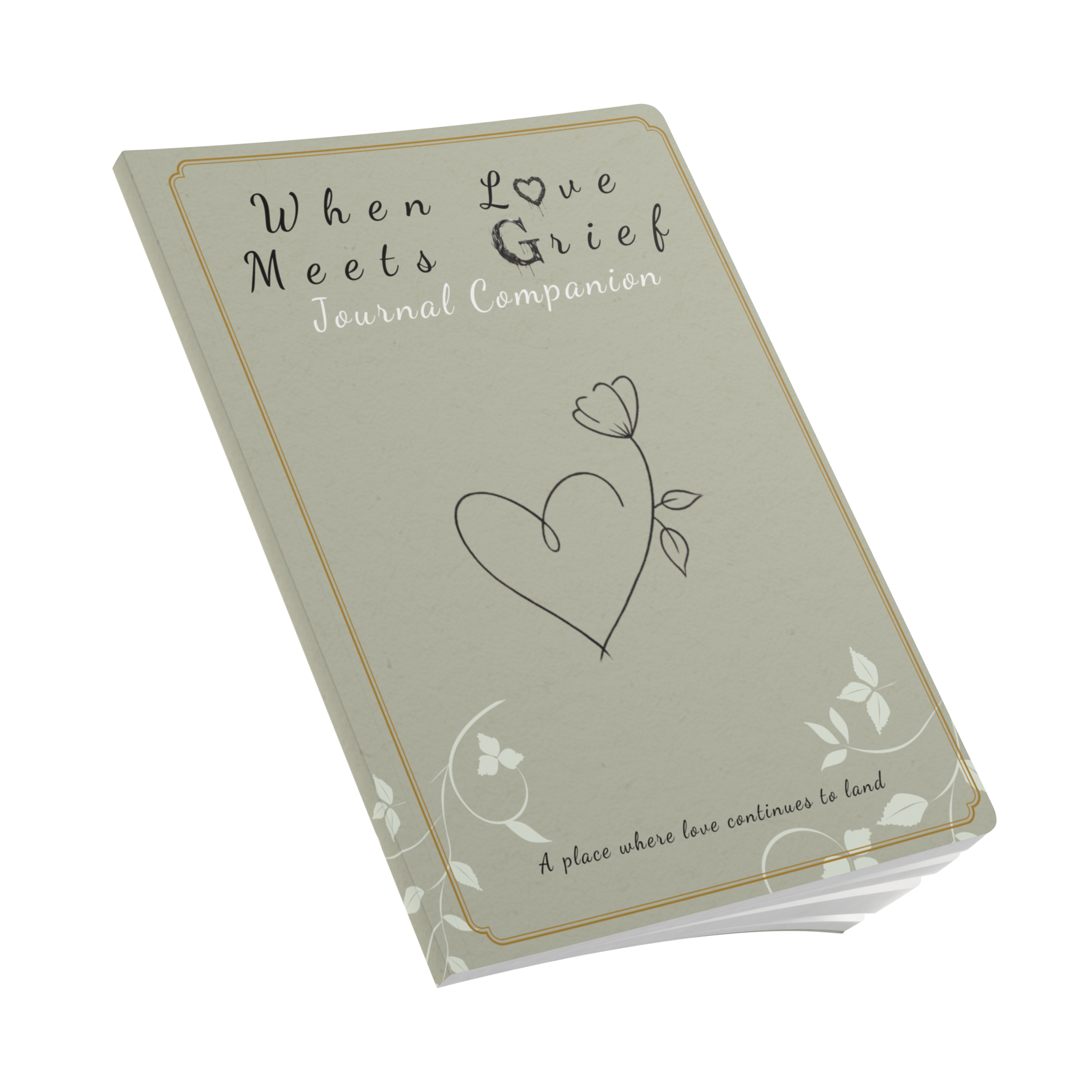 When Love Meets Grief Journal — Softcover Grief Companion Notebook — Gray Yellow Green